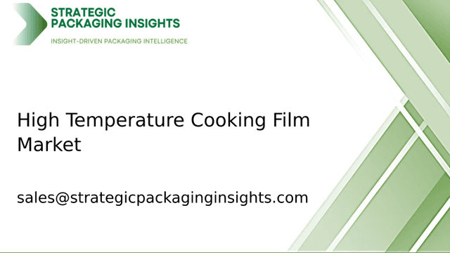 High Temperature Cooking Film Market Size, Future Growth and Forecast 2033 High Temperature Cooking Film Market Size, Future Growth and Forecast 2033