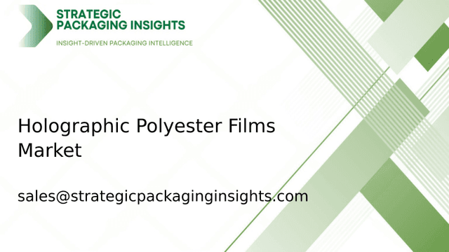 Holographic Polyester Films Market Size, Future Growth and Forecast 2033 Holographic Polyester Films Market Size, Future Growth and Forecast 2033