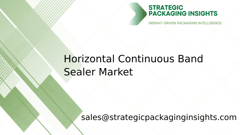 Horizontal Continuous Band Sealer Market Size, Future Growth and Forecast 2033