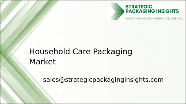 Household Care Packaging Market Size, Future Growth and Forecast 2033 Household Care Packaging Market Size, Future Growth and Forecast 2033