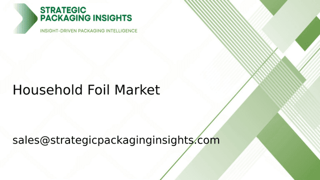 Household Foil Market Size, Future Growth and Forecast 2033 Household Foil Market Size, Future Growth and Forecast 2033