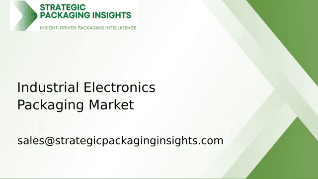 Industrial Electronics Packaging Market Size, Future Growth and Forecast 2033 Industrial Electronics Packaging Market Size, Future Growth and Forecast 2033