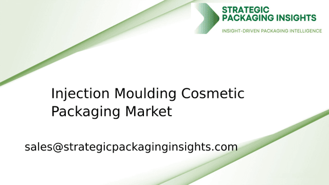 Injection Moulding Cosmetic Packaging Market Size, Future Growth and Forecast 2033 Injection Moulding Cosmetic Packaging Market Size, Future Growth and Forecast 2033