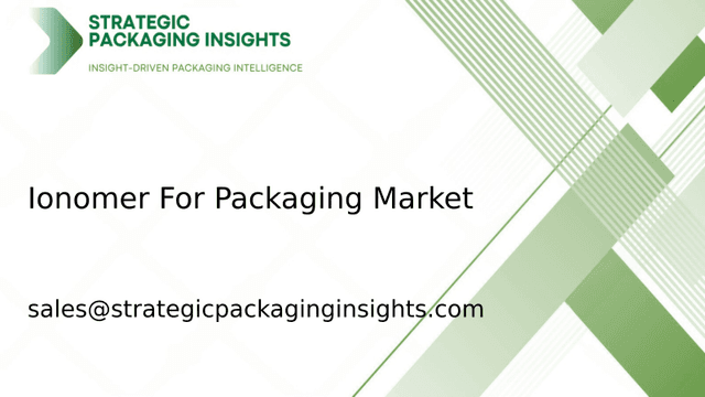 Ionomer For Packaging Market Size, Future Growth and Forecast 2033 Ionomer For Packaging Market Size, Future Growth and Forecast 2033