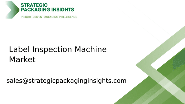 Label Inspection Machine Market Size, Future Growth and Forecast 2033 Label Inspection Machine Market Size, Future Growth and Forecast 2033