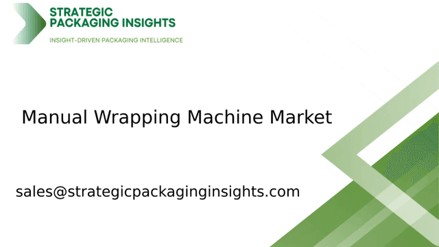 Manual Wrapping Machine Market Size, Future Growth and Forecast 2033 Manual Wrapping Machine Market Size, Future Growth and Forecast 2033