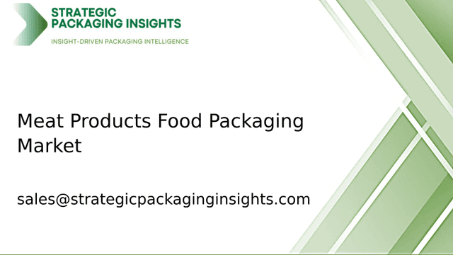Meat Products Food Packaging Market Size, Future Growth and Forecast 2033 Meat Products Food Packaging Market Size, Future Growth and Forecast 2033