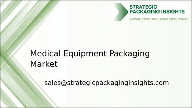 Medical Equipment Packaging Market Size, Future Growth and Forecast 2033 Medical Equipment Packaging Market Size, Future Growth and Forecast 2033