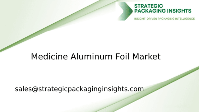 Medicine Aluminum Foil Market Size, Future Growth and Forecast 2033 Medicine Aluminum Foil Market Size, Future Growth and Forecast 2033