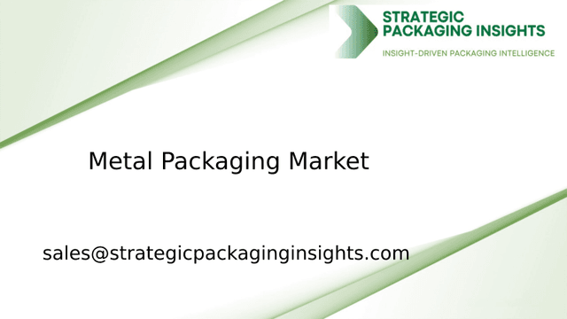 Metal Packaging Market Size, Future Growth and Forecast 2033 Metal Packaging Market Size, Future Growth and Forecast 2033