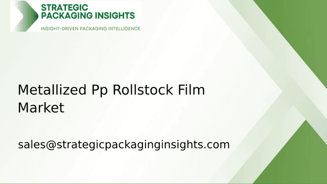 Metallized Pp Rollstock Film Market Size, Future Growth and Forecast 2033 Metallized Pp Rollstock Film Market Size, Future Growth and Forecast 2033