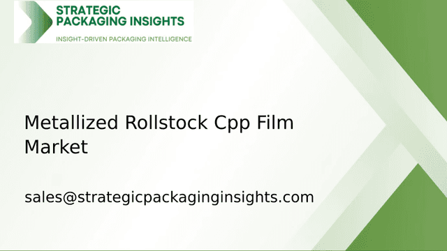 Metallized Rollstock Cpp Film Market Size, Future Growth and Forecast 2033 Metallized Rollstock Cpp Film Market Size, Future Growth and Forecast 2033