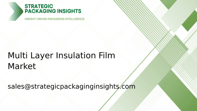 Multi Layer Insulation Film Market Size, Future Growth and Forecast 2033 Multi Layer Insulation Film Market Size, Future Growth and Forecast 2033