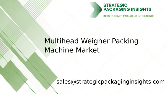 Multihead Weigher Packing Machine Market Size, Future Growth and Forecast 2033 Multihead Weigher Packing Machine Market Size, Future Growth and Forecast 2033