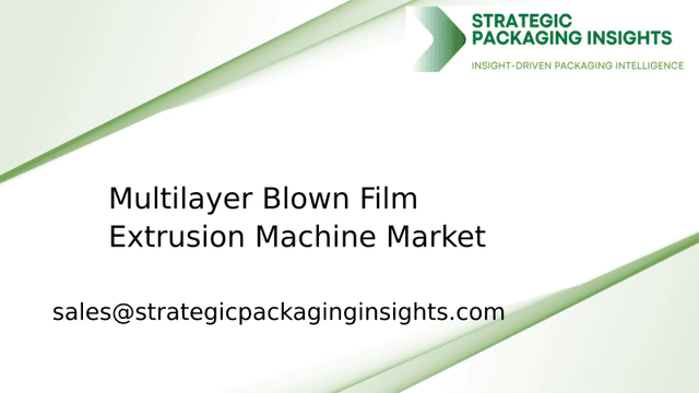 Multilayer Blown Film Extrusion Machine Market Size, Future Growth and Forecast 2033 Multilayer Blown Film Extrusion Machine Market Size, Future Growth and Forecast 2033