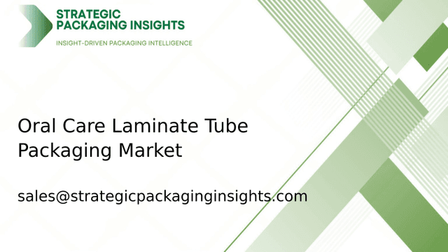Oral Care Laminate Tube Packaging Market Size, Future Growth and Forecast 2033 Oral Care Laminate Tube Packaging Market Size, Future Growth and Forecast 2033