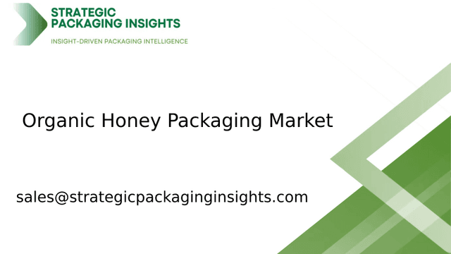 Organic Honey Packaging Market Size, Future Growth and Forecast 2033 Organic Honey Packaging Market Size, Future Growth and Forecast 2033