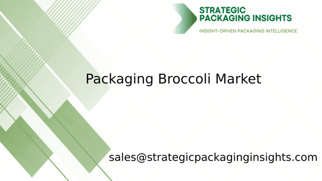 Packaging Broccoli Market Size, Future Growth and Forecast 2033 Packaging Broccoli Market Size, Future Growth and Forecast 2033