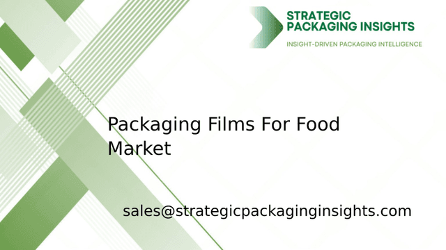 Packaging Films For Food Market Size, Future Growth and Forecast 2033 Packaging Films For Food Market Size, Future Growth and Forecast 2033