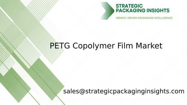 PETG Copolymer Film Market Size, Future Growth and Forecast 2033 PETG Copolymer Film Market Size, Future Growth and Forecast 2033