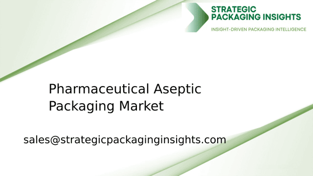 Pharmaceutical Aseptic Packaging Market Size, Future Growth and Forecast 2033 Pharmaceutical Aseptic Packaging Market Size, Future Growth and Forecast 2033