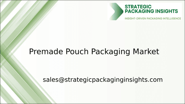 Premade Pouch Packaging Market Size, Future Growth and Forecast 2033 Premade Pouch Packaging Market Size, Future Growth and Forecast 2033