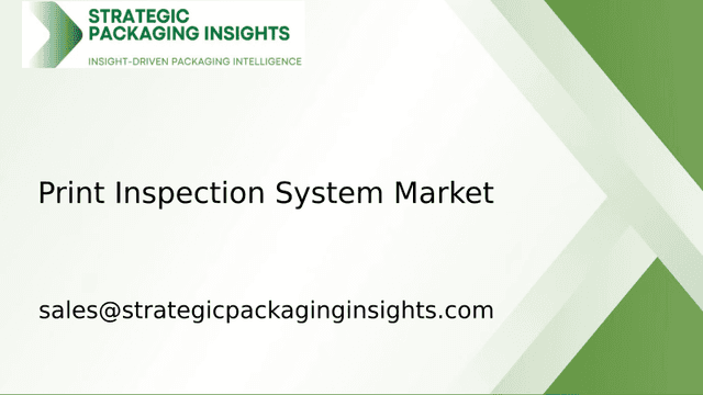 Print Inspection System Market Size, Future Growth and Forecast 2033 Print Inspection System Market Size, Future Growth and Forecast 2033