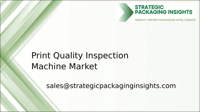 Print Quality Inspection Machine Market Size, Future Growth and Forecast 2033 Print Quality Inspection Machine Market Size, Future Growth and Forecast 2033