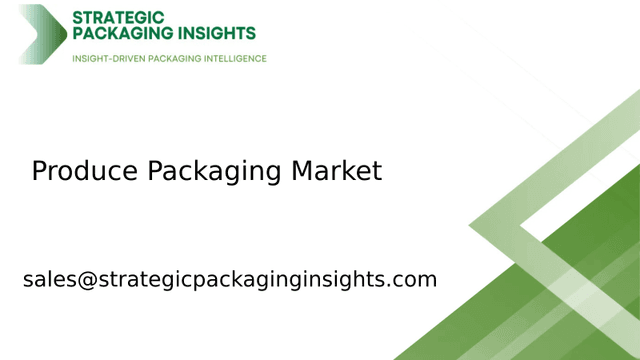 Produce Packaging Market Size, Future Growth and Forecast 2033 Produce Packaging Market Size, Future Growth and Forecast 2033