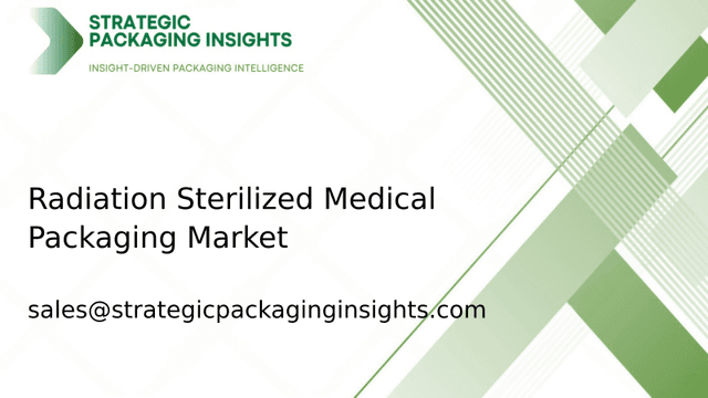 Radiation Sterilized Medical Packaging Market Size, Future Growth and Forecast 2033 Radiation Sterilized Medical Packaging Market Size, Future Growth and Forecast 2033