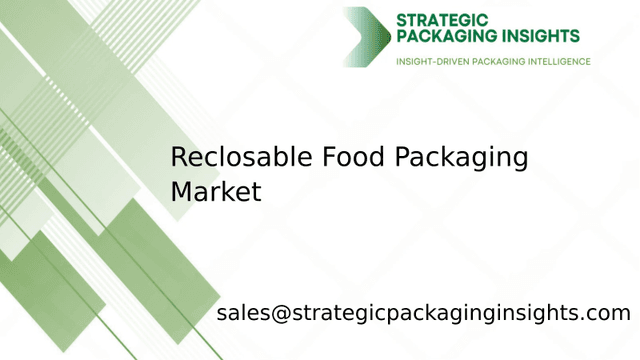 Reclosable Food Packaging Market Size, Future Growth and Forecast 2033 Reclosable Food Packaging Market Size, Future Growth and Forecast 2033