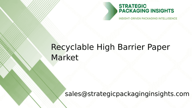 Recyclable High Barrier Paper Market Size, Future Growth and Forecast 2033 Recyclable High Barrier Paper Market Size, Future Growth and Forecast 2033