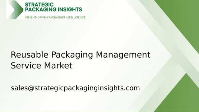 Reusable Packaging Management Service Market Size, Future Growth and Forecast 2033 Reusable Packaging Management Service Market Size, Future Growth and Forecast 2033