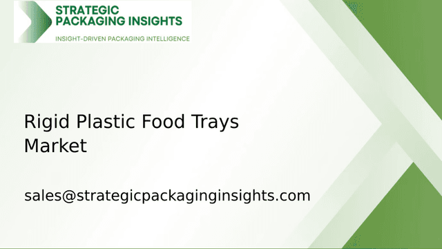 Rigid Plastic Food Trays Market Size, Future Growth and Forecast 2033 Rigid Plastic Food Trays Market Size, Future Growth and Forecast 2033