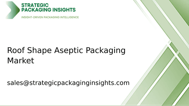 Roof Shape Aseptic Packaging Market Size, Future Growth and Forecast 2033 Roof Shape Aseptic Packaging Market Size, Future Growth and Forecast 2033