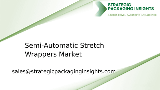 Semi-Automatic Stretch Wrappers Market Size, Future Growth and Forecast 2033 Semi-Automatic Stretch Wrappers Market Size, Future Growth and Forecast 2033