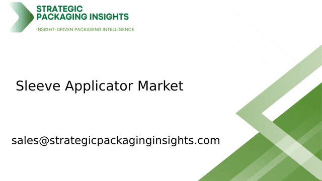 Sleeve Applicator Market Size, Future Growth and Forecast 2033 Sleeve Applicator Market Size, Future Growth and Forecast 2033