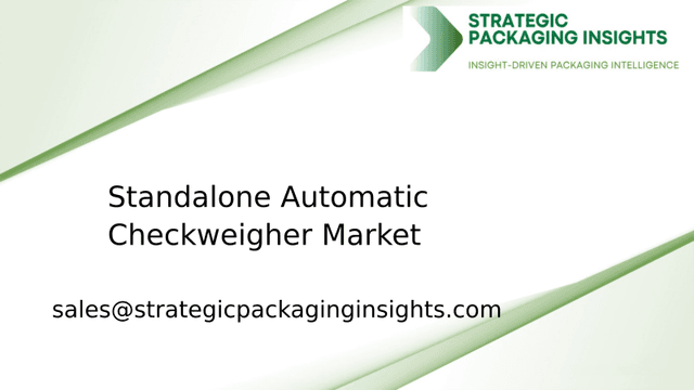 Standalone Automatic Checkweigher Market Size, Future Growth and Forecast 2033 Standalone Automatic Checkweigher Market Size, Future Growth and Forecast 2033