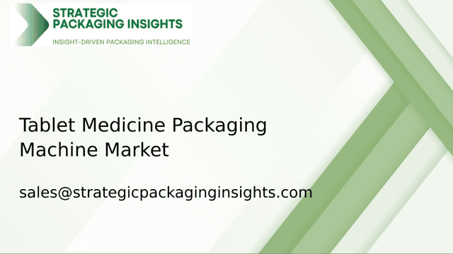 Tablet Medicine Packaging Machine Market Size, Future Growth and Forecast 2033 Tablet Medicine Packaging Machine Market Size, Future Growth and Forecast 2033