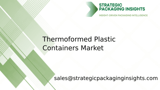 Thermoformed Plastic Containers Market Size, Future Growth and Forecast 2033 Thermoformed Plastic Containers Market Size, Future Growth and Forecast 2033