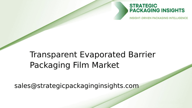 Transparent Evaporated Barrier Packaging Film Market Size, Future Growth and Forecast 2033 Transparent Evaporated Barrier Packaging Film Market Size, Future Growth and Forecast 2033