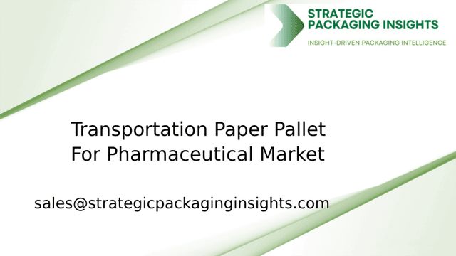 Transportation Paper Pallet For Pharmaceutical Market Size, Future Growth and Forecast 2033 Transportation Paper Pallet For Pharmaceutical Market Size, Future Growth and Forecast 2033