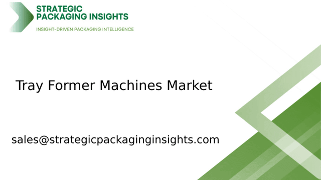 Tray Former Machines Market Size, Future Growth and Forecast 2033 Tray Former Machines Market Size, Future Growth and Forecast 2033