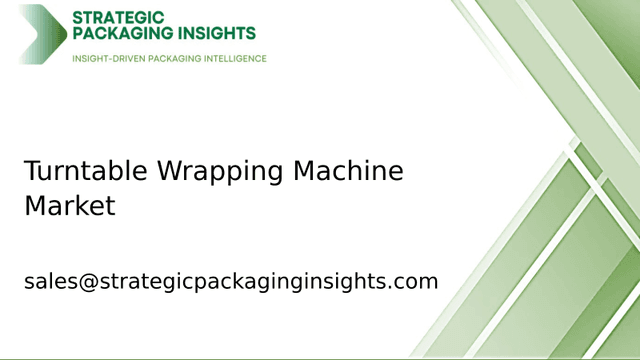 Turntable Wrapping Machine Market Size, Future Growth and Forecast 2033 Turntable Wrapping Machine Market Size, Future Growth and Forecast 2033