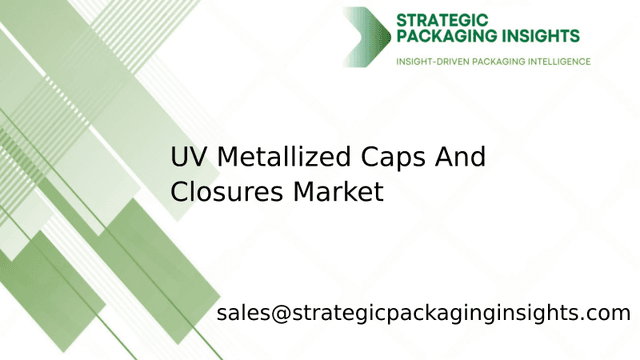 UV Metallized Caps And Closures Market Size, Future Growth and Forecast 2033 UV Metallized Caps And Closures Market Size, Future Growth and Forecast 2033