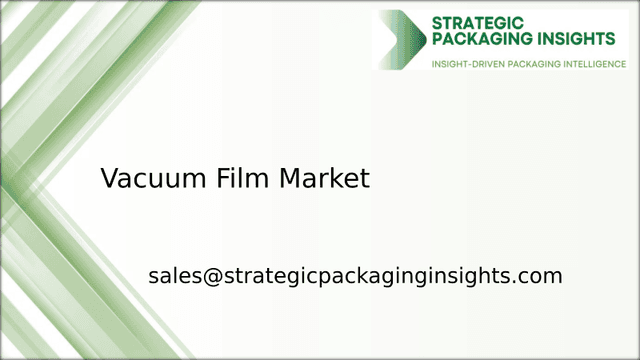Vacuum Film Market Size, Future Growth and Forecast 2033 Vacuum Film Market Size, Future Growth and Forecast 2033