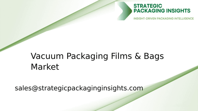 Vacuum Packaging Films & Bags Market Size, Future Growth and Forecast 2033 Vacuum Packaging Films & Bags Market Size, Future Growth and Forecast 2033