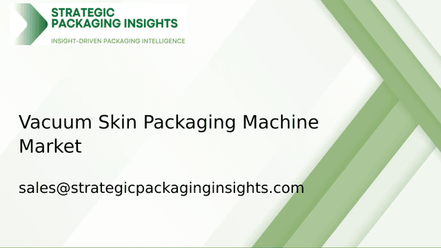 Vacuum Skin Packaging Machine Market Size, Future Growth and Forecast 2033 Vacuum Skin Packaging Machine Market Size, Future Growth and Forecast 2033