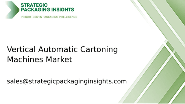 Vertical Automatic Cartoning Machines Market Size, Future Growth and Forecast 2033 Vertical Automatic Cartoning Machines Market Size, Future Growth and Forecast 2033