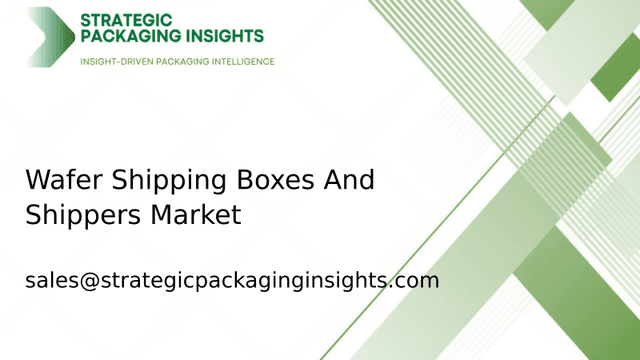 Wafer Shipping Boxes And Shippers Market Size, Future Growth and Forecast 2033 Wafer Shipping Boxes And Shippers Market Size, Future Growth and Forecast 2033